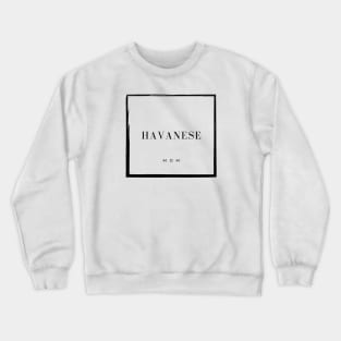 Havanese Mom Crewneck Sweatshirt